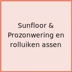 Sunfloor & Prozonwering en rolluiken assen